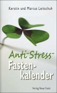 Anti-Stress-Fastenkalender di Marcus C. Leitschuh, Kerstin Leitschuh edito da Neue Stadt Verlag GmbH