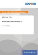 Branchenreport Tourismus di I. Zeilhofer-Ficker edito da GBI-Genios Verlag