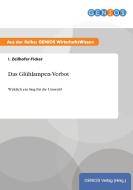 Das Glühlampen-Verbot di I. Zeilhofer-Ficker edito da GBI-Genios Verlag