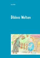 Bibbos Welten di Annie Mohr edito da Books on Demand