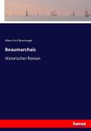 Beaumarchais di Albert Emil Brachvogel edito da hansebooks