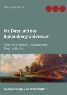 Mr. Data und das Braitenberg-Universum di Adrian W. Fröhlich edito da Books on Demand