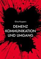 Demenz Kommunikation und Umgang di Gina Kuypers edito da Books on Demand