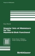 Singular Sets of Minimizers for the Mumford-Shah Functional di Guy David edito da Birkhäuser Basel