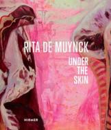 Rita De Muynck: Under The Skin di Andrea C. Theil, Christa Sutterlin edito da Hirmer Verlag