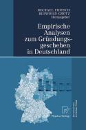 Empirische Analysen zum Gründungsgeschehen in Deutschland edito da Physica-Verlag HD