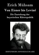 Von Eisner bis Leviné di Erich Mühsam edito da Hofenberg