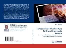 Service oriented Architecture for Open Hypermedia Systems di Omer Mohamed edito da LAP Lambert Acad. Publ.