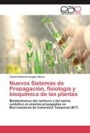 Nuevos Sistemas de Propagación, fisiología y bioquímica de las plantas di Carlos Eduardo Aragón Abreu edito da EAE