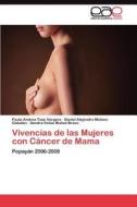 Vivencias de las Mujeres con Cáncer de Mama di Paula Andrea Tose Vergara, Daniel Alejandro Molano Gabalán, Sandra Felisa Muñoz Bravo edito da LAP Lambert Acad. Publ.