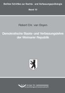 Demokratische Staats- und Verfassungslehre der Weimarer Republik di Robert Chr. van Ooyen edito da Verlag f. Polizeiwissens.