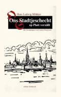 Ons Stadtjeschecht op Platt verzällt di Hans Ludwig Möhker edito da Edition Oberkassel
