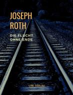 Die Flucht ohne Ende di Joseph Roth edito da LIWI Literatur- und Wissenschaftsverlag