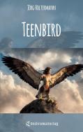 Teenbird di Jörg Holtermann edito da Re Di Roma-Verlag