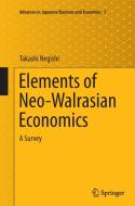 Elements of Neo-Walrasian Economics di Takashi Negishi edito da Springer Japan