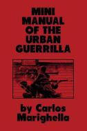 Minimanual of the Urban Guerrilla di Carlos Marighella edito da DISTRIBOOKS INTL INC