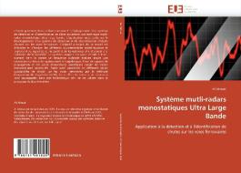 Système mutli-radars monostatiques Ultra Large Bande di Ali Mroué edito da Editions universitaires europeennes EUE