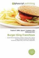 Burger King Franchises edito da Alphascript Publishing