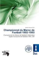 Championnat Du Maroc De Football 1992-1993 edito da Duc