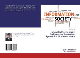 Innovated Technology: Performance Evaluation System for Academic Heads di Joel Asuncion edito da LAP Lambert Academic Publishing
