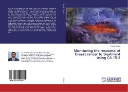 Monitoring the response of breast cancer to treatment using CA 15-3 di Saeed Bafaraj edito da LAP Lambert Academic Publishing