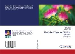 Medicinal Values of Albizia Species di Purendra Singh, Teena Agrawal, Priyanka Danai edito da LAP LAMBERT Academic Publishing