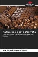 Kakao und seine Derivate di José Miguel Requena Peláez edito da Our Knowledge Publishing