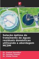 Seleção óptima do tratamento de águas residuais domésticas utilizando a abordagem MCDM di Snehal Dewalkar, Sameer Shastri, Vishal Panse edito da Edições Nosso Conhecimento