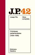 Cròniques parlamentàries, 1934-1936 di Josep Pla edito da Ediciones Destino