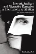Interests, Auxiliary, And Alternative Remedies In International Arbitration di ICC edito da Kluwer Law International