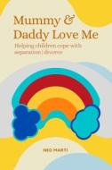 Mummy & Daddy Love Me di Marti Neo Marti edito da Independently Published