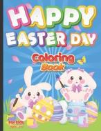 Happy Easter Day Coloring Book For Kids Ages 2-5 di Aragon Publishing Happy Book edito da Independently Published