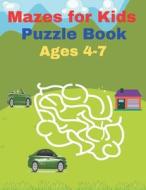 Mazes For Kids Puzzle Book Ages 4-7 di rowese Araoy rowese edito da Independently Published