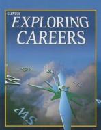 Exploring Careers di Joan Kelly-Plate, Ruth Volz-Patton edito da McGraw-Hill/Glencoe