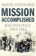 Mission Accomplished di David Stafford edito da Vintage Publishing