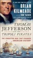 Thomas Jefferson And The Tripoli Pirates di Brian Kilmeade, Don Yaeger edito da Penguin Putnam Inc