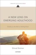 A New Lens on Emerging Adulthood di Shulman edito da OXFORD UNIV PR