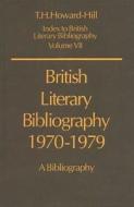 British Literary Bibliography 1970-1979 di T. H. Howard-Hill edito da Oxford University Press
