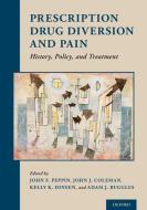 Prescription Drug Diversion and Pain di John F. Peppin edito da OUP USA
