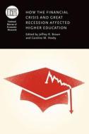 How The Financial Crisis And Great Recession Affected Higher Education edito da The University Of Chicago Press