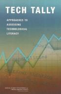 Tech Tally: Approaches to Assessing Technological Literacy di National Research Council, National Academy Of Engineering, Committee on Assessing Technological Lit edito da NATL ACADEMY PR