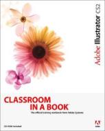 Adobe Illustrator CS2 Classroom in a Book [With CDROM] edito da Adobe Press