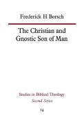 The Christian and Gnostic Son of Man di Frederick H. Borsch edito da SCM Press