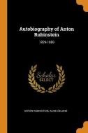 Autobiography Of Anton Rubinstein di Anton Rubinstein, Aline Delano edito da Franklin Classics Trade Press