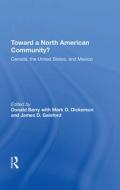Toward A North American Community? di Donald Barry edito da Taylor & Francis Ltd
