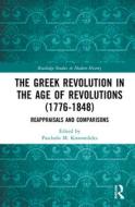 The Greek Revolution In The Age Of Revolutions (1776-1848) edito da Taylor & Francis Ltd