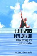 Elite Sport Development di Mick Green edito da Routledge
