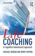 Life Coaching di Michael Neenan, Windy Dryden, Michael (Centre for Stress Management Neenan, Windy (Emeritus Profess Dryden edito da Taylor & Francis Ltd