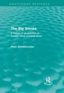 The Big Smoke (Routledge Revivals) di Peter (University of East Anglia Brimblecombe edito da Routledge