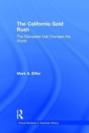 The California Gold Rush di Mark A. Eifler edito da Taylor & Francis Ltd